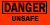 Danger